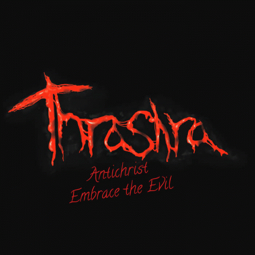 Thrashra : Antichrist ​-​ Embrace the Evil